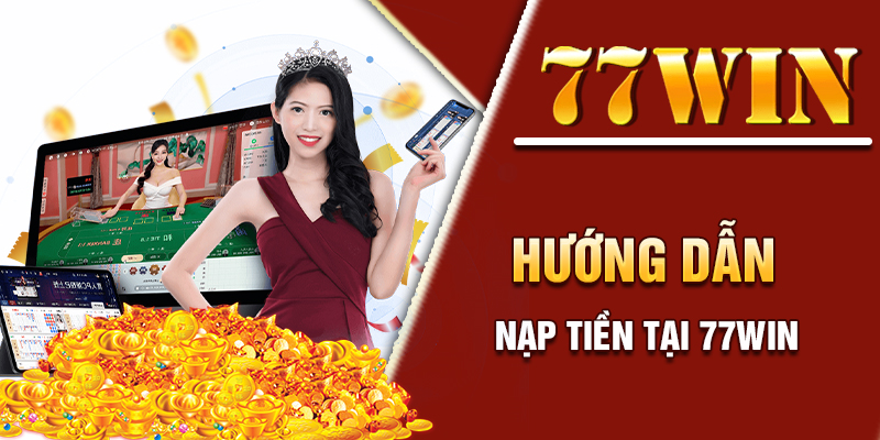 nạp tiền 77win