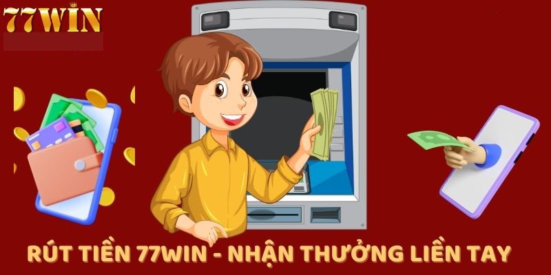 rút tiền tại 77win